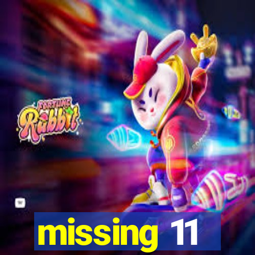 missing 11